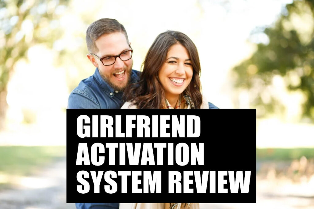 Girlfriend Activation System Review: Unlocking the Signals for Better Dating Success